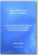Guida Pratica al Music Licensing - Come trasformare la tua passione per la produzione musicale in una fonte di guadagno