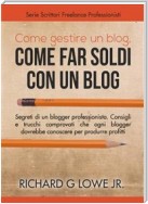 Come Gestire Un Blog, Come Far Soldi Con Un Blog.
