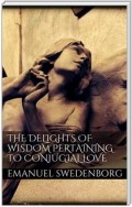 The Delights of Wisdom Pertaining to Conjugial Love