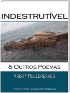 Indestrutível & Outros Poemas