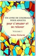 Un Livre De Coloriage Pour Adultes, Pour S'amuser Et Se Relaxer, Volume 1