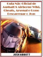 Guia Não-Oficial De Asphalt 8 Airborne Wiki, Cheats, Arsenal E Como Descarregar O Jogo