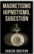 Magnetismo Hipnotismo, Sugestión