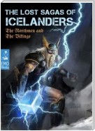 The Lost Sagas Of Icelanders – The Norsemen and The Vikings - Norse mythology, viking myths, heathen legends, ancient folk tales. The Njáls saga & other stories (Illustrated Edition)