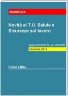 Novità al T.U. Salute e Sicurezza sul lavoro - aggiornamento D.Lgs. 81/2008: dicembre 2014