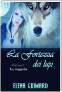 I Farkasok - La Fortezza Dei Lupi -  Volume 2 -  La Trappola