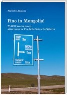Fino in Mongolia! 25.000 km in moto attraverso la Via della Seta e la Siberia
