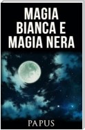 Magia bianca e Magia nera