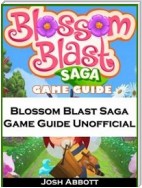 Blossom Blast Saga Game Guide Unofficial