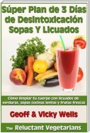 Súper Plan De 3 Días De Desintoxicación Con Sopas Y Licuados