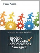 Il Modello PLUS: superare tutte le difficoltà della Comunicazione Interpersonale