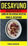Desayuno: Breakfast: Libro De Deliciosas Recetas Para El Desayuno