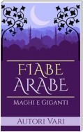 Fiabe Arabe - Maghi e giganti