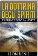 La Dottrina degli Spiriti - Esperienze dopo la morte