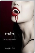 Tradita (Libro #3 In i Appunti Di Un Vampiro)