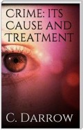 Crime: Its Cause and Treatment