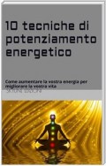 10 Tecniche di potenziamento energetico