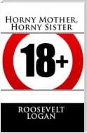 Horny Mother, Horny Sister: Extreme Erotica