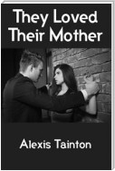 They Loved Their Mother: Extreme Taboo Erotica