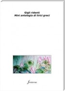 Gigli ridenti. Mini antologia di lirici greci