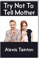 Try Not To Tell Mother: Taboo Erotica