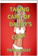Taking Care of Daddy's Cock