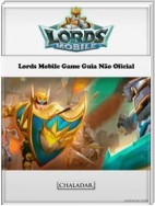 Lords Mobile Game Guia Não Oficial