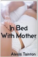In Bed With Mother: Taboo Erotica