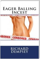 Eager Balling Incest: Taboo Erotica