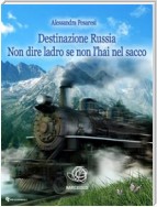 Destinazione Russia Non dire ladro se non l'hai nel sacco