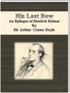 His Last Bow: An Epilogue of Sherlock Holmes