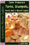 Autentiche Ricette Inglesi: Come Preparare I Dolci