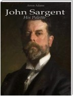 John Sargent: His Palette