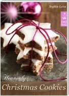 Heavenly Christmas Cookies: Festive Holiday Recipes. Cookies, Brownies, Gingerbread, Shortbread, Biscuits and Meringue