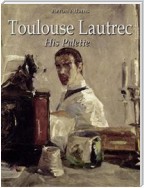 Toulouse-Lautrec: His Palette