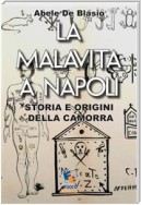 La malavita a Napoli - Storia e origini della Camorra