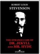 The Strange Case of Dr. Jekyll and Mr. Hyde