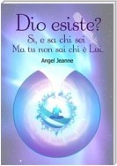 Dio esiste? Si, e sa chi sei, ma tu non sai chi è Lui.