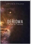 Derioma - L'origine dell'universo