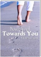 Bare Foot Towards You