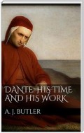 Dante: His Times and His Work