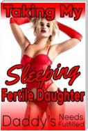 Taking My Sleeping, Fertile Daughter