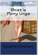 Brat's Pony Urge: Taboo Erotica