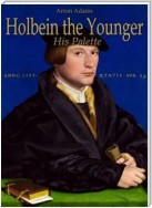 Holbein the Younger: His Palette