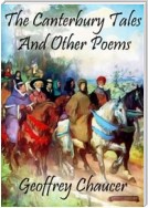 The Canterbury Tales: And Other Poems