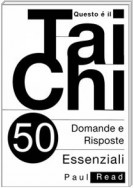 Questo È Il Tai Chi - 50 Domande E Risposte Essenziali