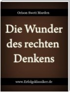 Die Wunder des rechten Denkens