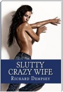 Slutty Crazy Wife: Taboo Erotica