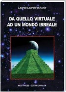 Da quello virtuale ad un mondo irreale