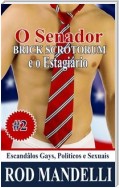 Escandâlos Gays, Politicos E Sexuais #2: O Senator Brick Scrotorum E O Estagiário